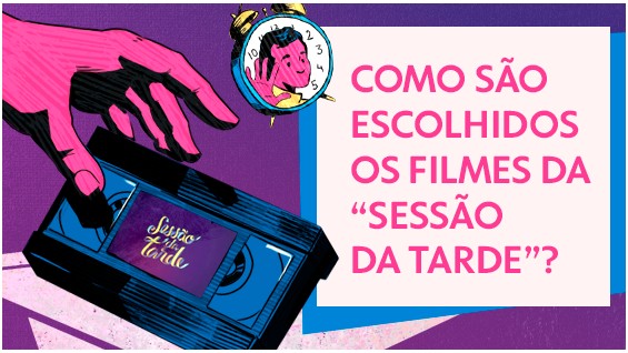Como são escolhidos os filmes da ‘Sessão da Tarde’?